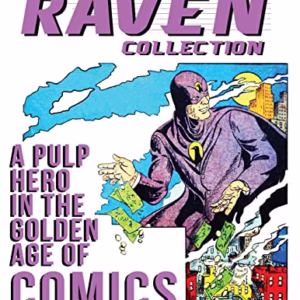 The Raven Collection: A Pulp Hero in the Golden Age of Comics (The Pulp 2.0 Library)