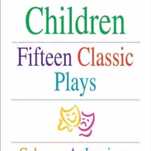 Theatre For Children: Fifteen Classic Plays