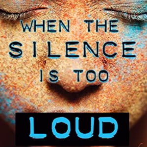 When The Silence Is Too Loud