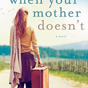 When Your Mother Doesn't